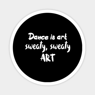 Dance is art Magnet